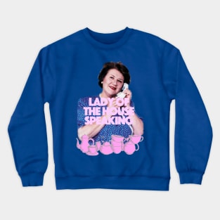 Lady of the House Speaking Crewneck Sweatshirt